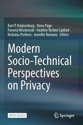 Modern Socio-Technical Perspectives on Privacy 1