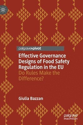 Effective Governance Designs of Food Safety Regulation in the EU 1