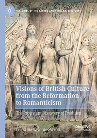 bokomslag Visions of British Culture from the Reformation to Romanticism