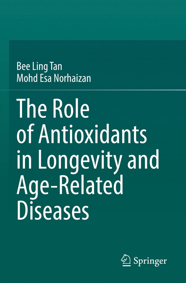 Bee Ling Tan, Mohd Esa Norhaizan - Role of Antioxidants in Longevity and Age-Related Diseases, Häftad