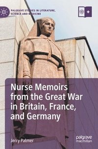 bokomslag Nurse Memoirs from the Great War in Britain, France, and Germany