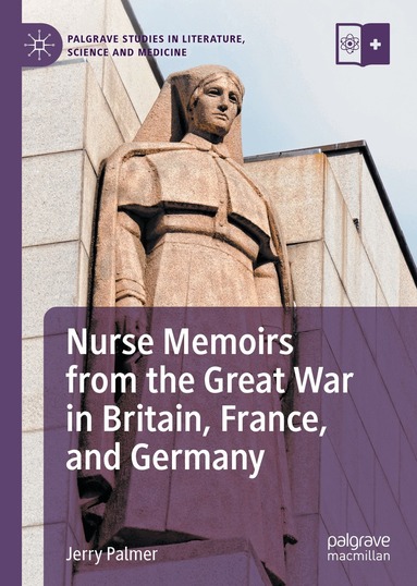 Jerry Palmer - Nurse Memoirs from the Great War in Britain, France, and Germany, Inbunden