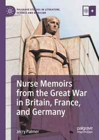 bokomslag Nurse Memoirs from the Great War in Britain, France, and Germany