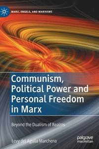 bokomslag Communism, Political Power and Personal Freedom in Marx