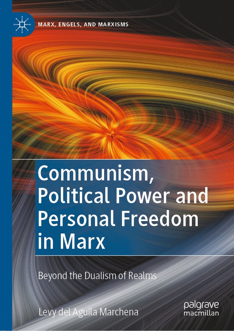 Levy del Aguila Marchena - Communism, Political Power and Personal Freedom in Marx, Inbunden
