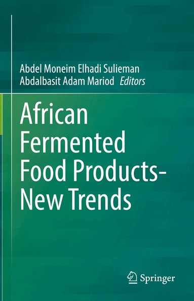 Abdel Moneim Elhadi Sulieman, Abdalbasit Adam Mariod - African Fermented Food Products- New Trends, Inbunden