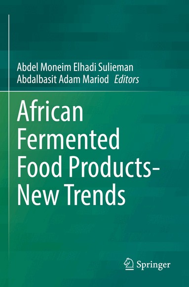 Abdel Moneim Elhadi Sulieman, Abdalbasit Adam Mariod - African Fermented Food Products- New Trends, Häftad