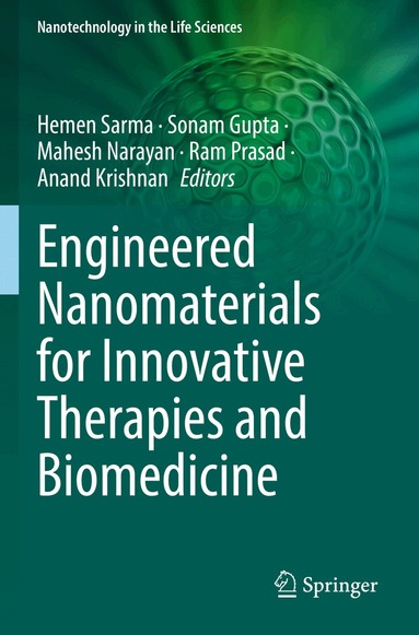 Hemen Sarma, Sonam Gupta, Mahesh Narayan, Ram Prasad, Anand Krishnan - Engineered Nanomaterials for Innovative Therapies and Biomedicine, Häftad