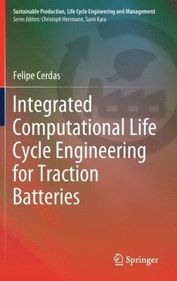 Integrated Computational Life Cycle Engineering for Traction Batteries 1