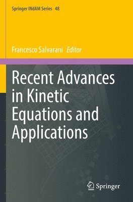 Recent Advances in Kinetic Equations and Applications 1