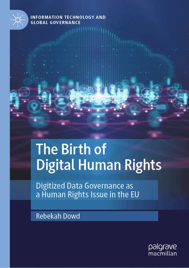 Rebekah Dowd - Birth of Digital Human Rights, Inbunden