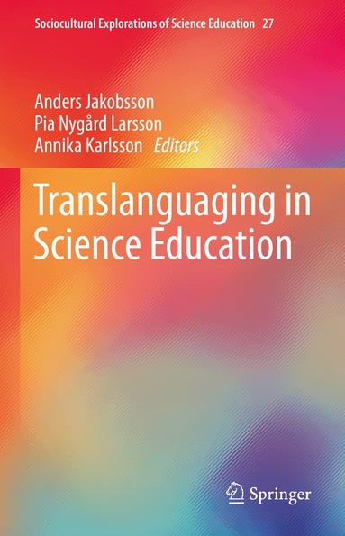 Anders Jakobsson, Pia Nygård Larsson, Annika Karlsson - Translanguaging in Science Education, Inbunden