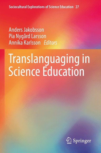 Anders Jakobsson, Pia Nygård Larsson, Annika Karlsson - Translanguaging in Science Education, Häftad