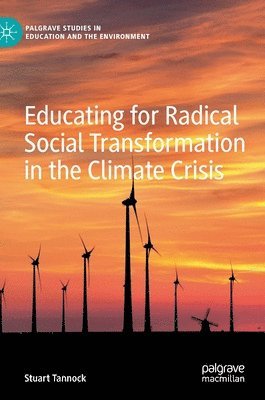 bokomslag Educating for Radical Social Transformation in the Climate Crisis