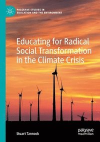 bokomslag Educating for Radical Social Transformation in the Climate Crisis
