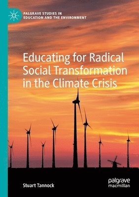 bokomslag Educating for Radical Social Transformation in the Climate Crisis