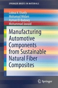 bokomslag Manufacturing Automotive Components from Sustainable Natural Fiber Composites