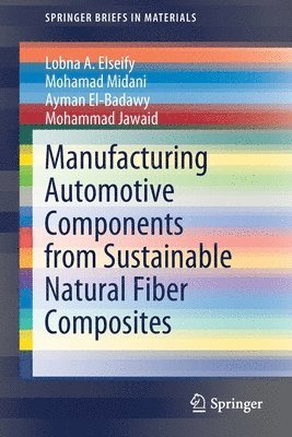 Manufacturing Automotive Components from Sustainable Natural Fiber Composites 1