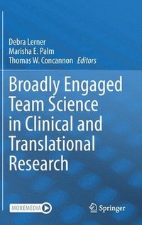 bokomslag Broadly Engaged Team Science in Clinical and Translational Research