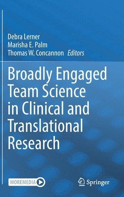 Broadly Engaged Team Science in Clinical and Translational Research 1