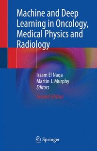 bokomslag Machine and Deep Learning in Oncology, Medical Physics and Radiology