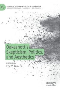bokomslag Oakeshott's Skepticism, Politics, and Aesthetics