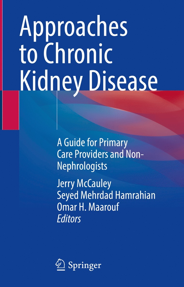 Jerry McCauley, Seyed Mehrdad Hamrahian, Omar H. Maarouf, Jerry Mccauley - Approaches to Chronic Kidney Disease, Inbunden