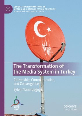 bokomslag The Transformation of the Media System in Turkey