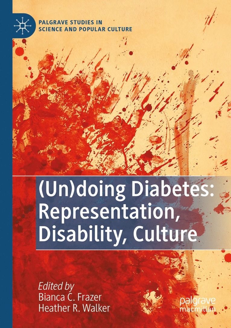 Bianca C. Frazer, Heather R. Walker - (Un)doing Diabetes: Representation, Disability, Culture, Häftad
