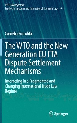 The WTO and the New Generation EU FTA Dispute Settlement Mechanisms 1