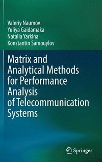 bokomslag Matrix and Analytical Methods for Performance Analysis of Telecommunication Systems