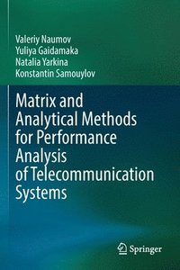 bokomslag Matrix and Analytical Methods for Performance Analysis of Telecommunication Systems