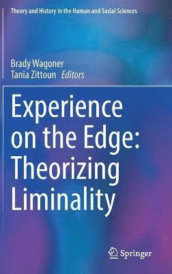 Experience on the Edge: Theorizing Liminality 1