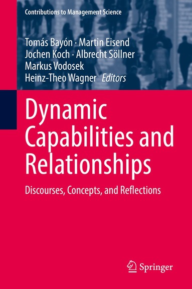 Tomás Bayón, Martin Eisend, Jochen Koch, Albrecht Söllner, Markus Vodosek, Heinz-Theo Wagner - Dynamic Capabilities and Relationships, Inbunden