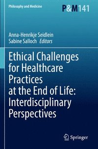 bokomslag Ethical Challenges for Healthcare Practices at the End of Life: Interdisciplinary Perspectives