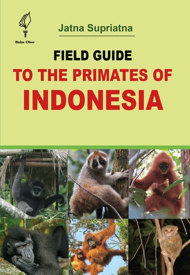 Jatna Supriatna - Field Guide to the Primates of Indonesia, Häftad