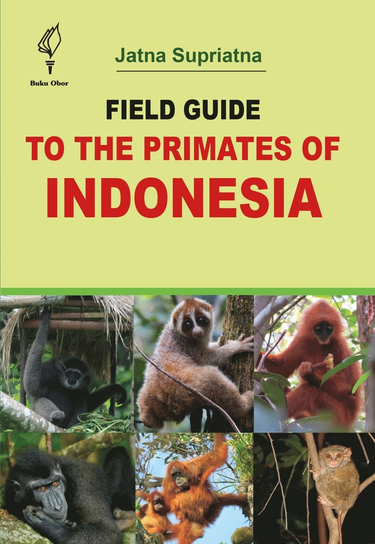 Jatna Supriatna - Field Guide to the Primates of Indonesia, Häftad