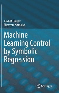 bokomslag Machine Learning Control by Symbolic Regression