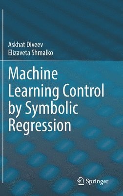 bokomslag Machine Learning Control by Symbolic Regression