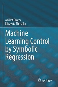 bokomslag Machine Learning Control by Symbolic Regression