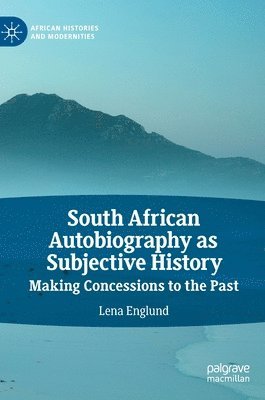 South African Autobiography as Subjective History 1