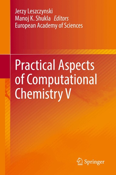 Jerzy Leszczynski, Manoj K. Shukla - Practical Aspects of Computational Chemistry V, Inbunden