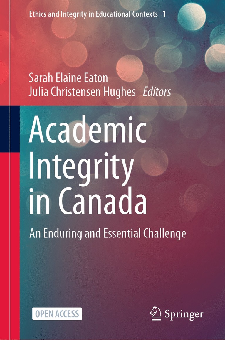 Sarah Elaine Eaton, Julia Christensen Hughes - Academic Integrity in Canada, Inbunden