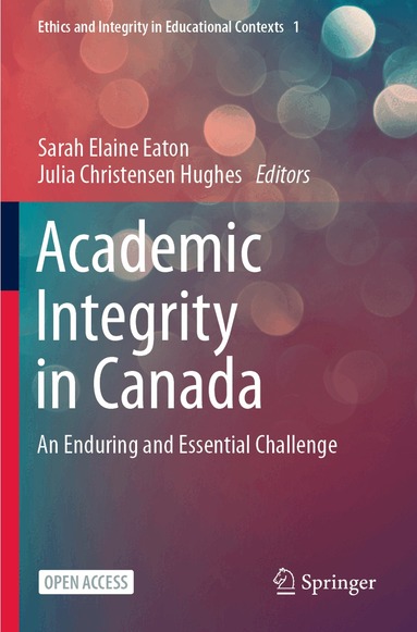 Sarah Elaine Eaton, Julia Christensen Hughes - Academic Integrity in Canada, Häftad