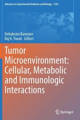 bokomslag Tumor Microenvironment: Cellular, Metabolic and Immunologic Interactions