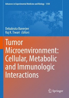 bokomslag Tumor Microenvironment: Cellular, Metabolic and Immunologic Interactions