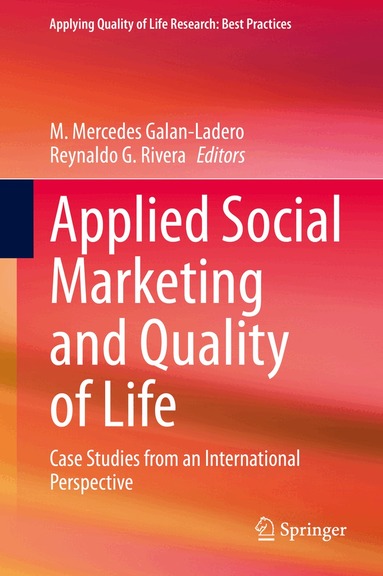 M. Mercedes Galan-Ladero, Reynaldo G. Rivera - Applied Social Marketing and Quality of Life, Inbunden