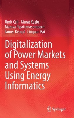 Digitalization of Power Markets and Systems Using Energy Informatics 1