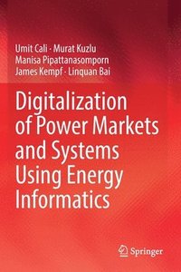 bokomslag Digitalization of Power Markets and Systems Using Energy Informatics