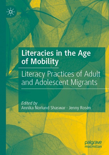 Annika Norlund Shaswar, Jenny Rosén - Literacies in the Age of Mobility, Häftad